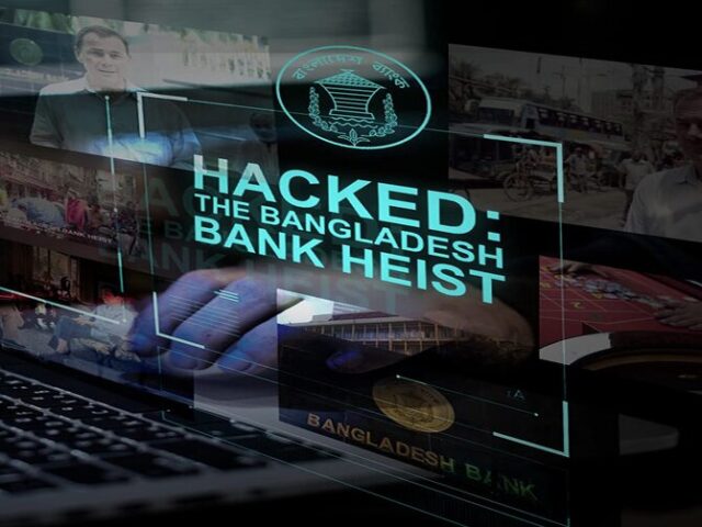 Hacked: The Bangladesh Bank Heist